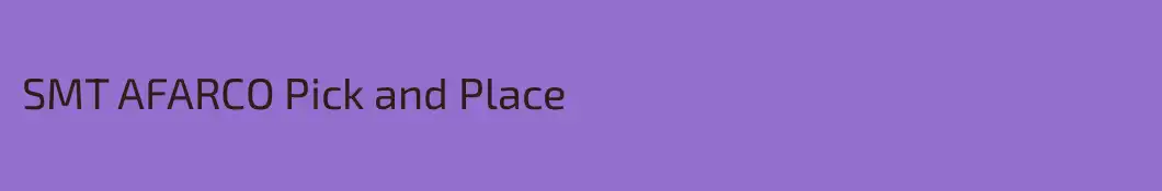SMT AFARCO Pick and Place